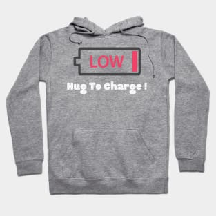 Low ! Hug to charge ! Hoodie